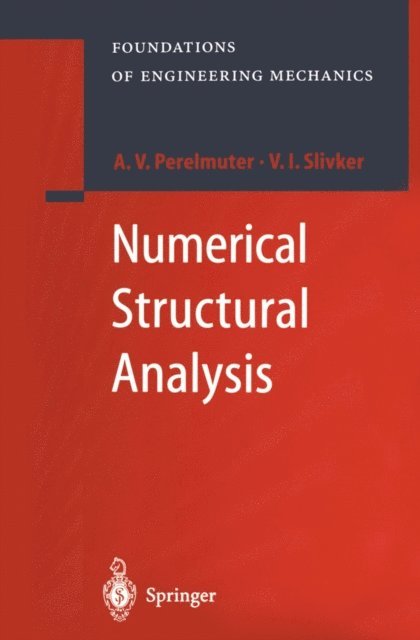 Vladimir Slivker, Anatoly Perelmuter - Numerical Structural Analysis, E-bok