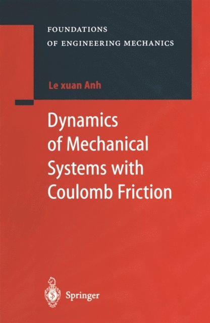 Le Xuan Anh - Dynamics of Mechanical Systems with Coulomb Friction, E-bok