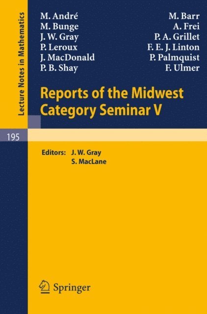 S. MacLane, J. W. Gray - Reports of the Midwest Category Seminar V, E-bok