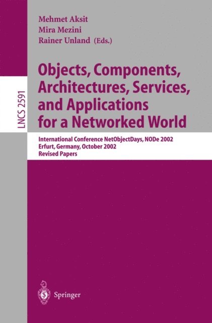 Rainer Unland, Mira Mezini, Mehmet Aksit - Objects, Components, Architectures, Services, and Applications for a Networked World, E-bok