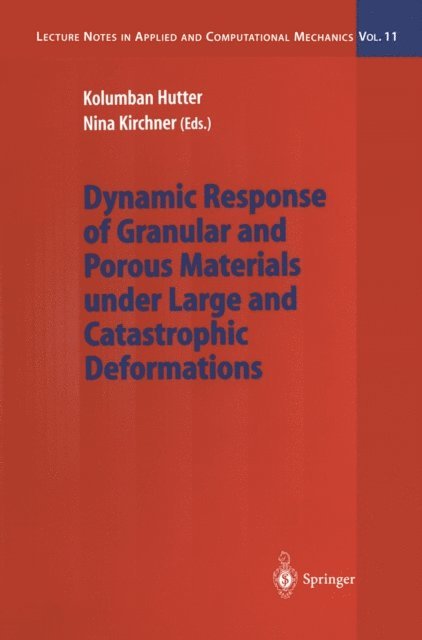 Nina Kirchner, Kolumban Hutter - Dynamic Response of Granular and Porous Materials under Large and Catastrophic Deformations, E-bok
