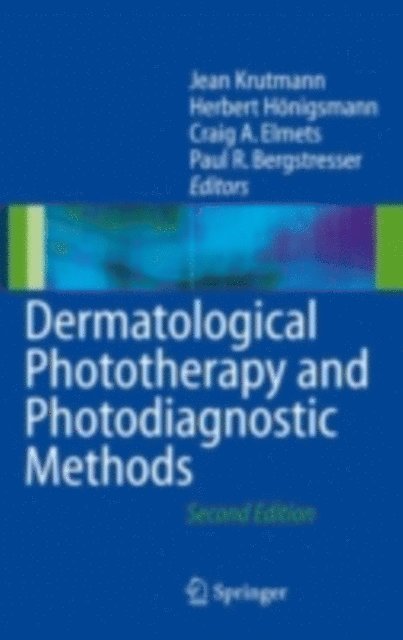 Craig A. Elmets, Herbert Honigsmann, Jean Krutmann - Dermatological Phototherapy and Photodiagnostic Methods, E-bok
