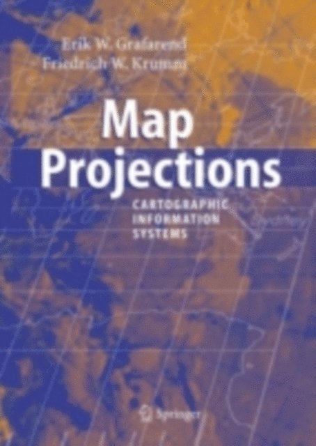 Friedrich W. Krumm, Erik W. Grafarend - Map Projections, E-bok