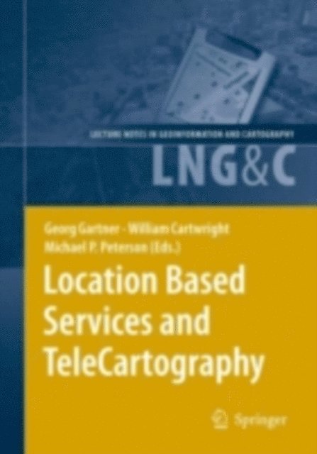 Michael P Peterson, William Cartwright, Georg Gartner - Location Based Services and TeleCartography, E-bok