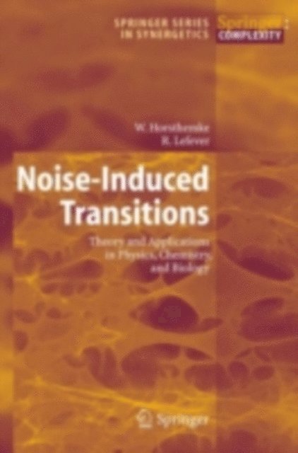 R. Lefever, W. Horsthemke - Noise-Induced Transitions, E-bok