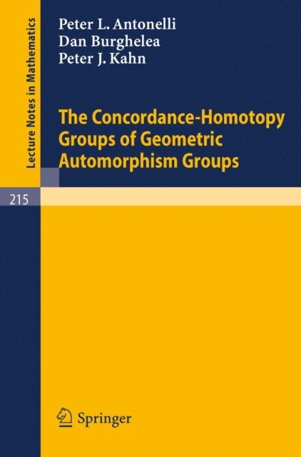 P. J. Kahn, D. Burghelea, P. L. Antonelli - Concordance-Homotopy Groups of Geometric Automorphism Groups, E-bok. Tillgänglighet: Lägg i varukorg