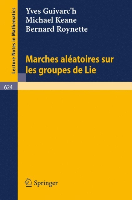 Bernard Roynette, Michael Keane, Yves Guivarc'h - Marches Aleatoires sur les Groupes de Lie, E-bok