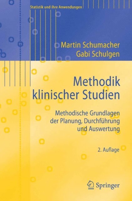 Gabriele Schulgen-Kristiansen, Martin Schumacher - Methodik klinischer Studien, E-bok