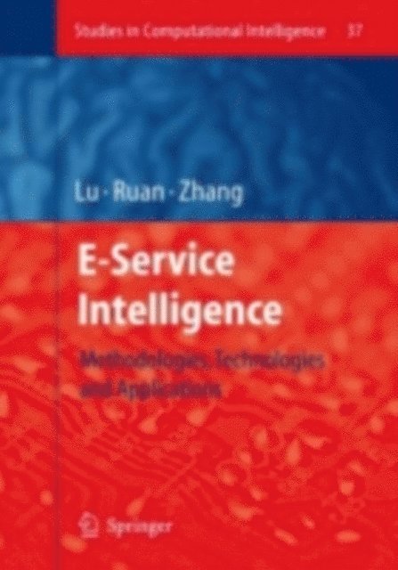 Guangquan Zhang, Da Ruan, Jie Lu - E-Service Intelligence, E-bok