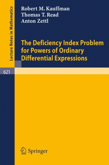 Anton Zettl, Thomas T. Read, Robert M. Kauffman - Deficiency Index Problem for Powers of Ordinary Differential Expressions, E-bok