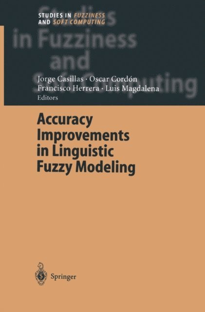 Luis Magdalena, Francisco Herrera Triguero, O. Cordon, Jorge Casillas - Accuracy Improvements in Linguistic Fuzzy Modeling, E-bok