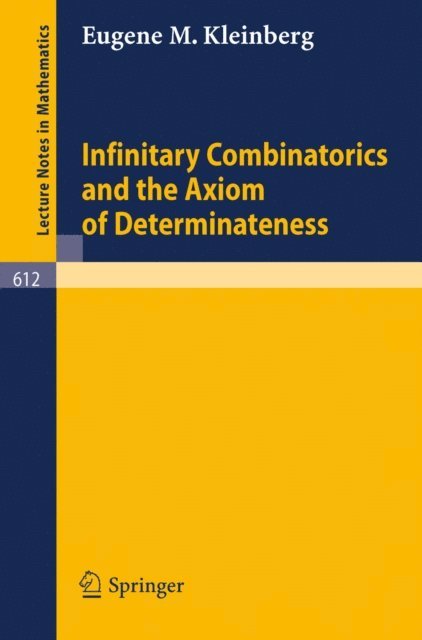 E. M. Kleinberg - Infinitary Combinatorics and the Axiom of Determinateness, E-bok. Tillgänglighet: Lägg i varukorg