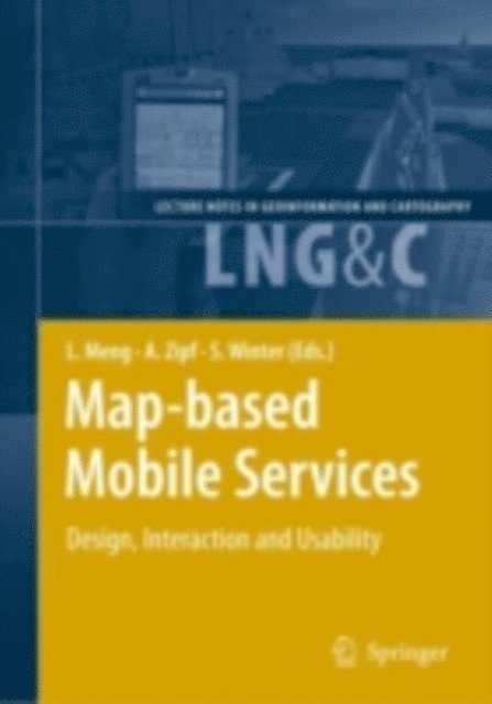 Stephan Winter, Alexander Zipf, Liqiu Meng - Map-based Mobile Services, E-bok