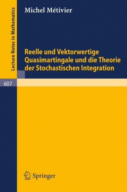 M. Metivier - Reelle und Vektorwertige Quasimartingale und die Theorie der stochastischen Integration, E-bok