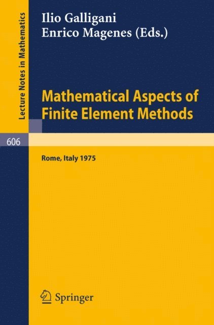 E. Magenes, I. Galligani - Mathematical Aspects of Finite Element Methods, E-bok
