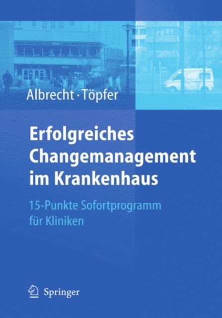Armin Topfer, Michael Albrecht - Erfolgreiches Changemanagement im Krankenhaus, E-bok