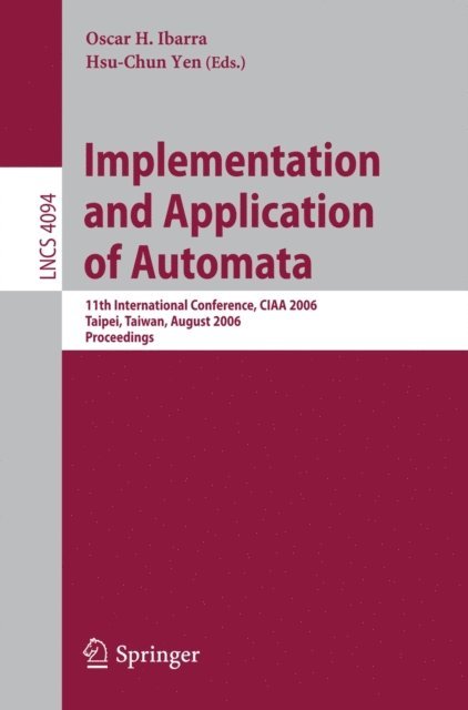 Hsu-Chun Yen, Oscar H. Ibarra - Implementation and Application of Automata, E-bok