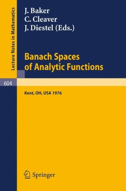 J. Diestel, C. Cleaver, J. Baker - Banach Spaces of Analytic Functions., E-bok