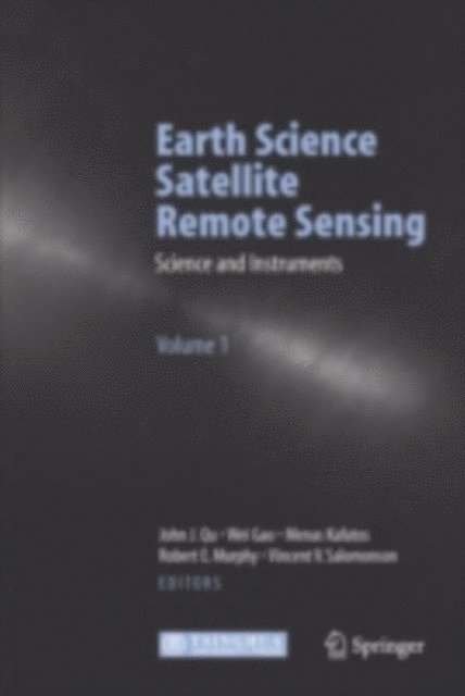 Vincent V. Salomonson, Robert E. Murphy, Menas Kafatos, Wei Gao, John J. Qu - Earth Science Satellite Remote Sensing, E-bok