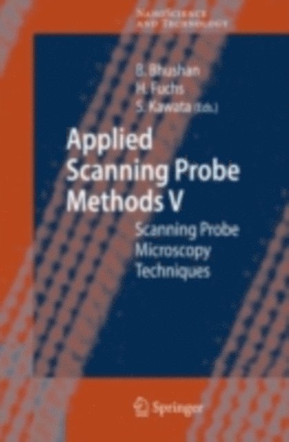 Satoshi Kawata, Harald Fuchs, Bharat Bhushan - Applied Scanning Probe Methods V, E-bok