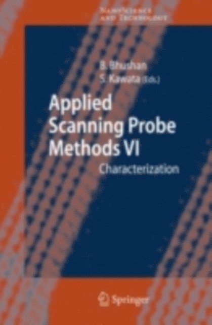 Satoshi Kawata, Bharat Bhushan - Applied Scanning Probe Methods VI, E-bok