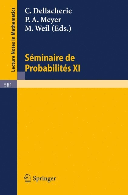 M. Weil, P.-A. Meyer, C. Dellacherie - Seminaire de Probabilites XI, E-bok