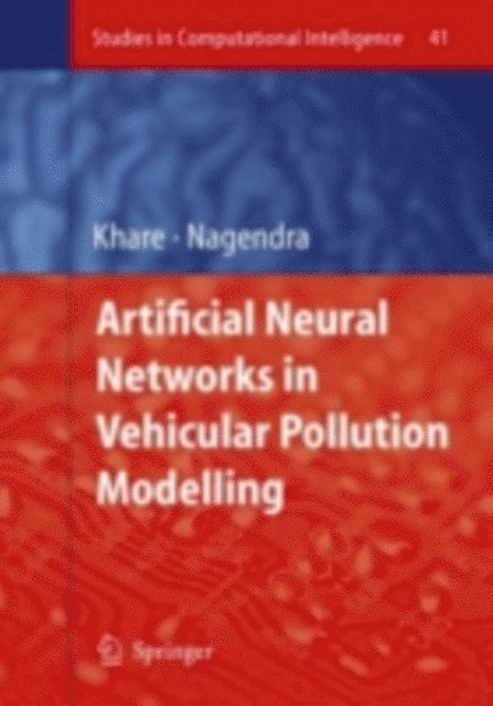 S.M. Shiva Nagendra, Mukesh Khare - Artificial Neural Networks in Vehicular Pollution Modelling, E-bok