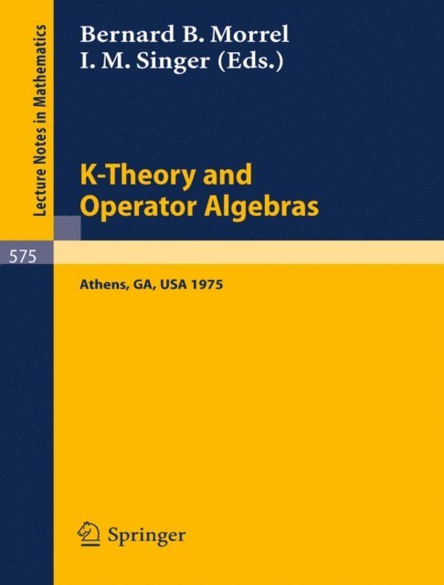 I.M. Singer, B.B. Morrel - K-Theory and Operator Algebras, E-bok