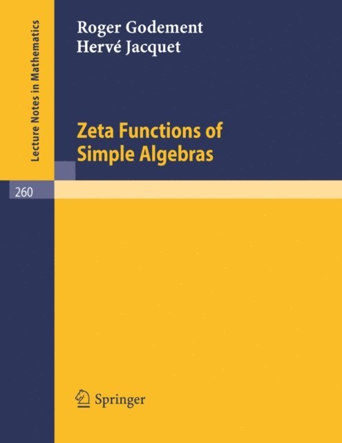 Herve Jacquet, Roger Godement - Zeta Functions of Simple Algebras, E-bok