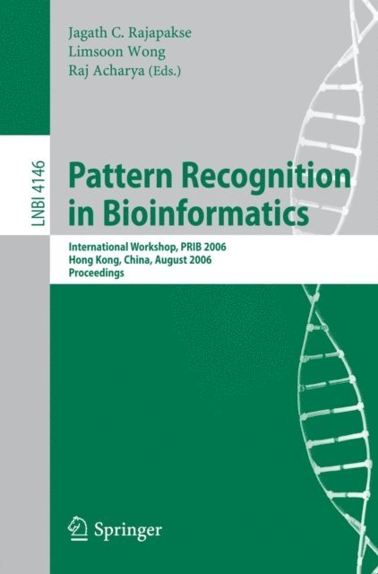 Raj Acharya, Limsoon Wong, Jagath C. Rajapakse - Pattern Recognition in Bioinformatics, E-bok