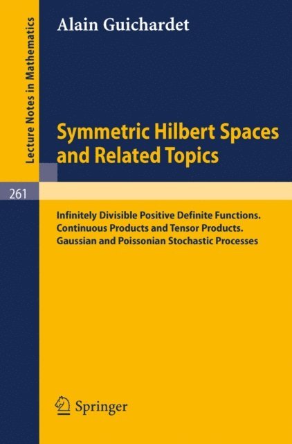 Alain Guichardet - Symmetric Hilbert Spaces and Related Topics, E-bok