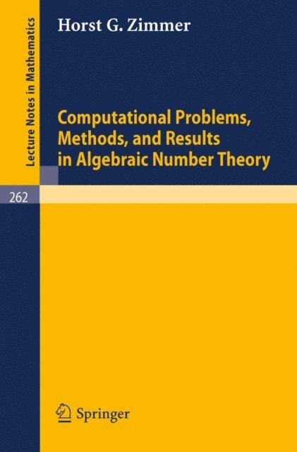 H. G. Zimmer - Computational Problems, Methods, and Results in Algebraic Number Theory, E-bok