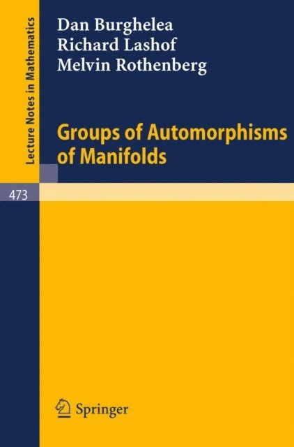 M. Rothenberg, R. Lashof, D. Burghelea - Groups of Automorphisms of Manifolds, E-bok. Tillgänglighet: Lägg i varukorg