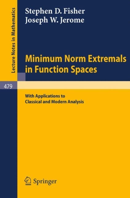 J.W. Jerome, S.W. Fisher - Minimum Norm Extremals in Function Spaces, E-bok