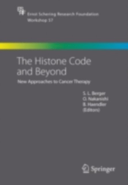 Bernhard Haendler, O. Nakanishi, Shelley L. Berger - Histone Code and Beyond, E-bok