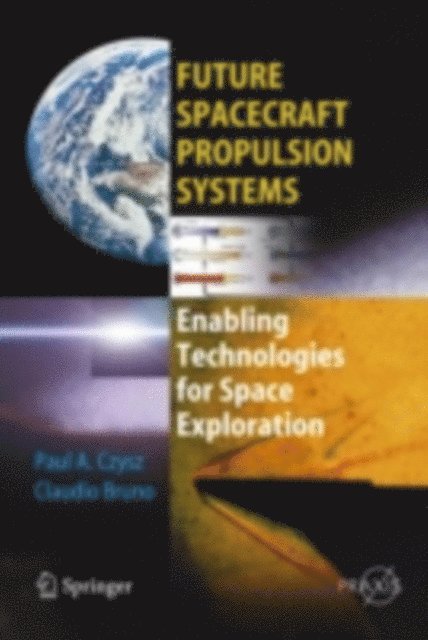 Claudio Bruno, Paul A. Czysz - Future Spacecraft Propulsion Systems, E-bok