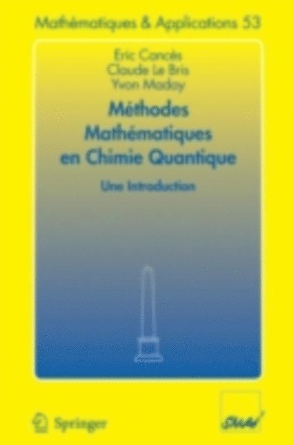 Yvon Maday, Claude Le Bris, Eric Cances - Méthodes mathématiques en chimie quantique. Une introduction, E-bok