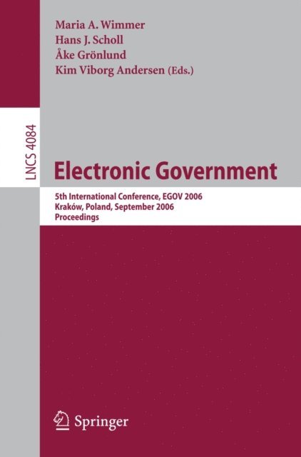 Kim Viborg Andersen, Ake Gronlund, Hans Jochen Scholl, Maria A. Wimmer - Electronic Government, E-bok
