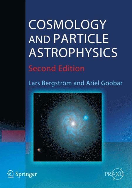 Ariel Goobar, Lars Bergstrom - Cosmology and Particle Astrophysics, E-bok