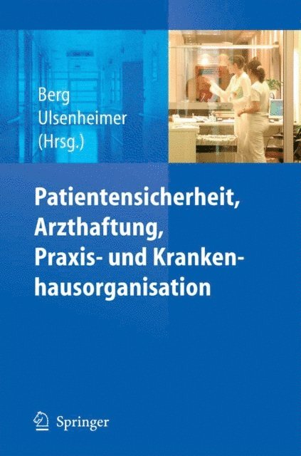 Klaus Ulsenheimer, Dietrich Berg - Patientensicherheit, Arzthaftung, Praxis- und Krankenhausorganisation, E-bok