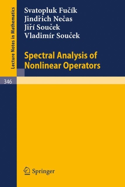 V. Soucek, J. Soucek, J. Necas, S. Fucik - Spectral Analysis of Nonlinear Operators, E-bok