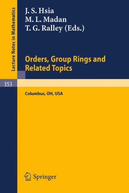 T. G. Ralley, M. L. Madan, J. S. Hsia - Proceedings of the Conference on Orders, Group Rings and Related Topics, E-bok