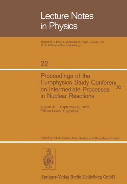 T. Mayer-Kuckuk, P. Kulisic, N. Cindro - Proceedings of the Europhysics Study Conference on Intermediate Processes in Nuclear Reactions, E-bok
