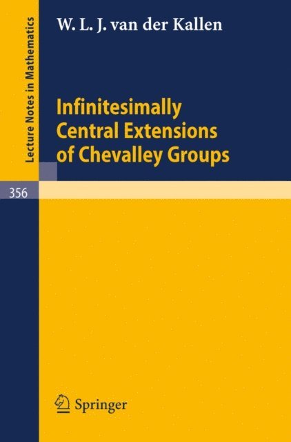 W. L. J. van der Kallen - Infinitesimally Central Extensions of Chevalley Groups, E-bok