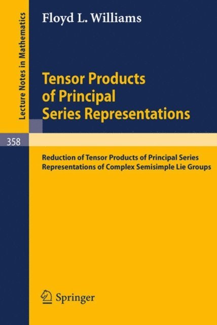 F. L. Williams - Tensor Products of Principal Series Representations, E-bok