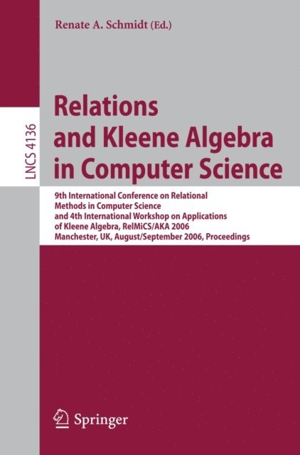Renate Schmidt - Relations and Kleene Algebra in Computer Science, E-bok