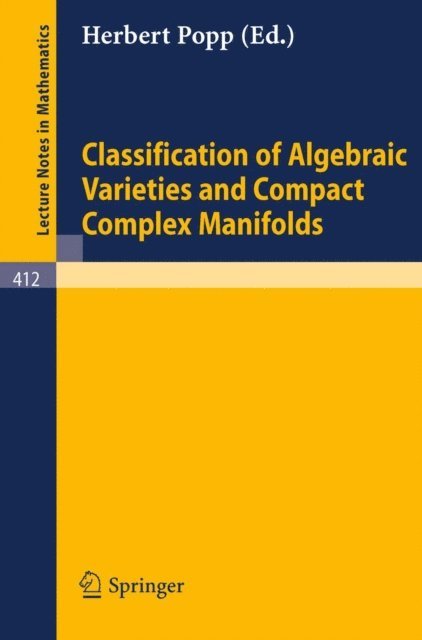 H. Popp - Classification of Algebraic Varieties and Compact Complex Manifolds, E-bok