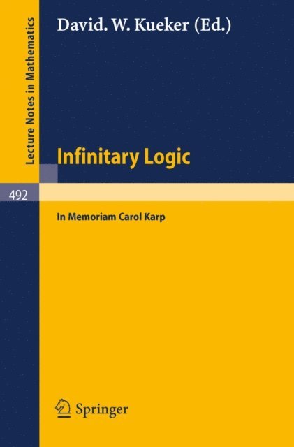 D. W. Kueker - Infinitary Logic, E-bok