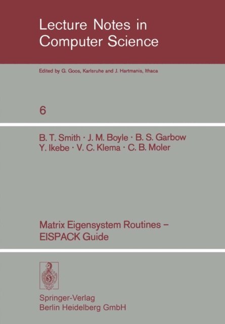 C.B. Moler, V.C. Klema, Y. Ikebe, B.S. Garbow, J.M. Boyle, B.T. Smith - Matrix Eigensystem Routines - EISPACK Guide, E-bok