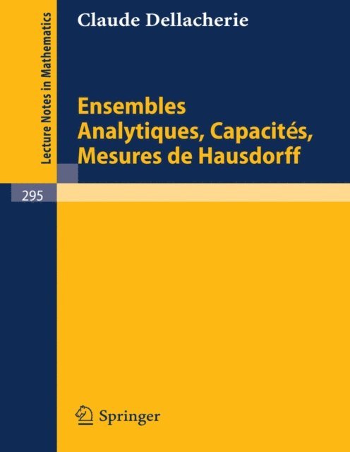 C. Dellacherie - Ensembles Analytiques, Capacites, Mesures de Hausdorff, E-bok